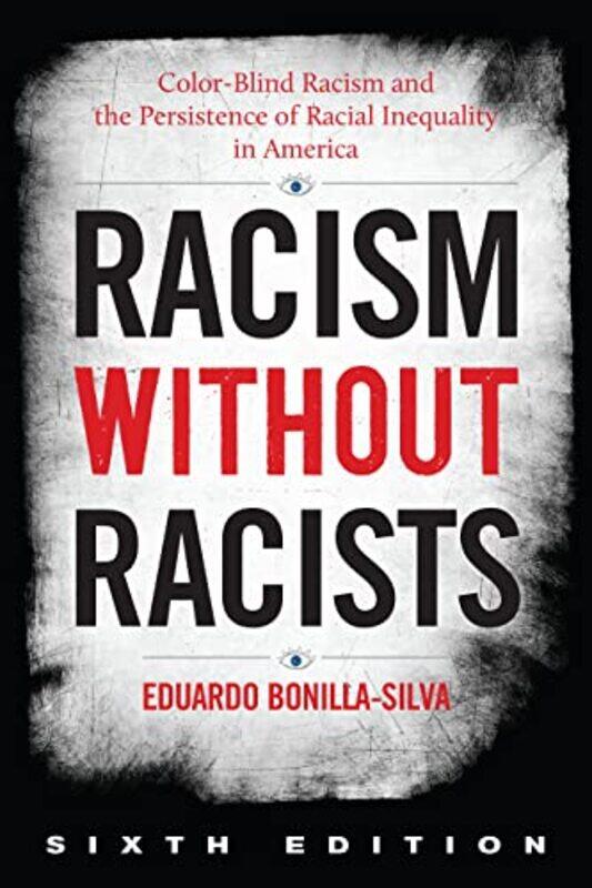 Racism without Racists by Eduardo, Duke University; author of Racism Without Racists Bonilla-Silva-Paperback
Racism without Racists by Eduardo, Duke University; author of Racism Without Racists Bonilla-Silva-Paperback
