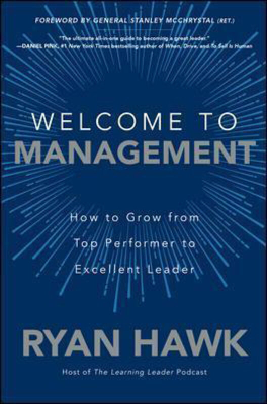Welcome to Management: How to Grow From Top Performer to Excellent Leader, Hardcover Book, By: Ryan Hawk
Welcome to Management: How to Grow From Top Performer to Excellent Leader, Hardcover Book, By: Ryan Hawk