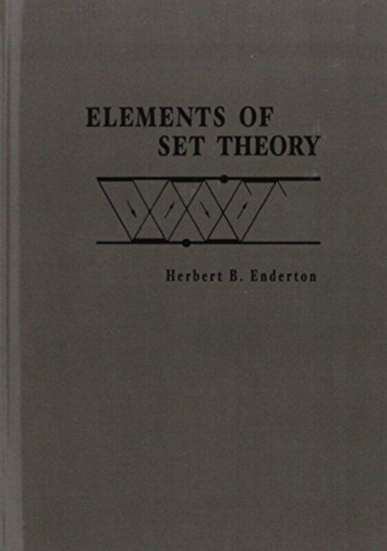 Elements of Set Theory by Herbert B University of California, Los Angeles, USA Enderton-Hardcover
Elements of Set Theory by Herbert B University of California, Los Angeles, USA Enderton-Hardcover