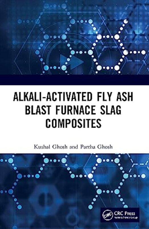 Alkali Activated Fly Ash by Kushal National Institute of Technology, Sikkim, India GhoshPartha Jadavpur University, Kolkata, India Ghosh-Paperback
Alkali Activated Fly Ash by Kushal National Institute of Technology, Sikkim, India GhoshPartha Jadavpur University, Kolkata, India Ghosh-Paperback