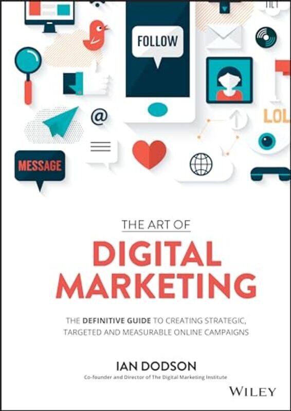 The Art of Digital Marketing by Ian The Digital Marketing Institute Dodson-Hardcover
The Art of Digital Marketing by Ian The Digital Marketing Institute Dodson-Hardcover