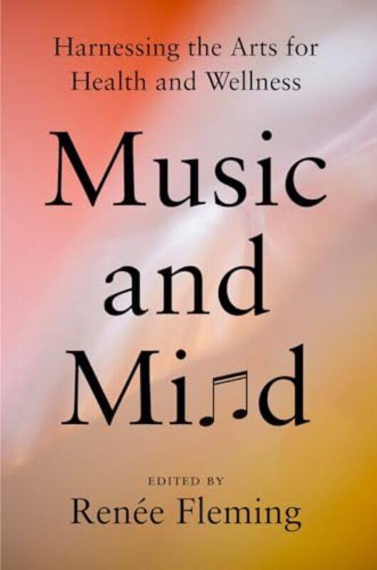 Music And Mind Harnessing The Arts For Health And Wellness by Fleming, Renee-Hardcover
Music And Mind Harnessing The Arts For Health And Wellness by Fleming, Renee-Hardcover
