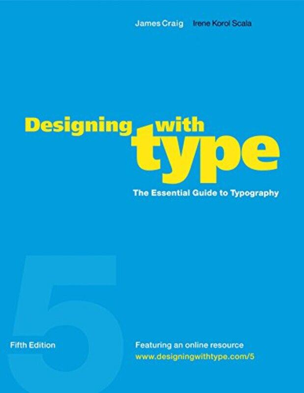 Designing with Type, 5th Edition: The Essential Guide to Typography , Paperback by James Craig
Designing with Type, 5th Edition: The Essential Guide to Typography , Paperback by James Craig