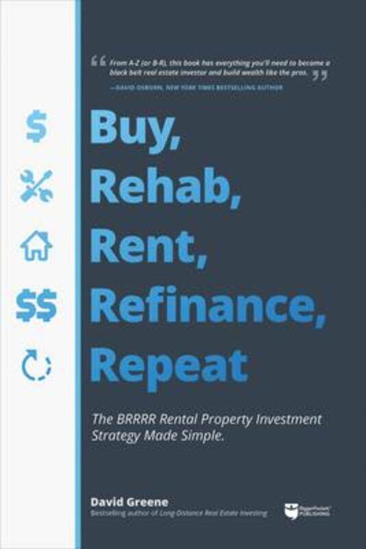 Buy, Rehab, Rent, Refinance, Repeat: The Brrrr Rental Property Investment Strategy Made Simple,Paperback, By:Greene, David M
Buy, Rehab, Rent, Refinance, Repeat: The Brrrr Rental Property Investment Strategy Made Simple,Paperback, By:Greene, David M