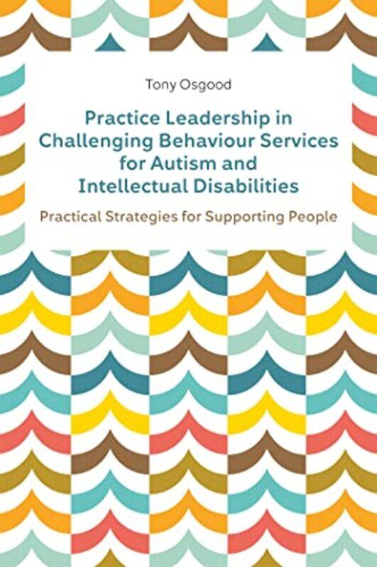 Practice Leadership in Challenging Behaviour Services for Autism and Intellectual Disabilities by Dennis C Grube-Paperback
Practice Leadership in Challenging Behaviour Services for Autism and Intellectual Disabilities by Dennis C Grube-Paperback