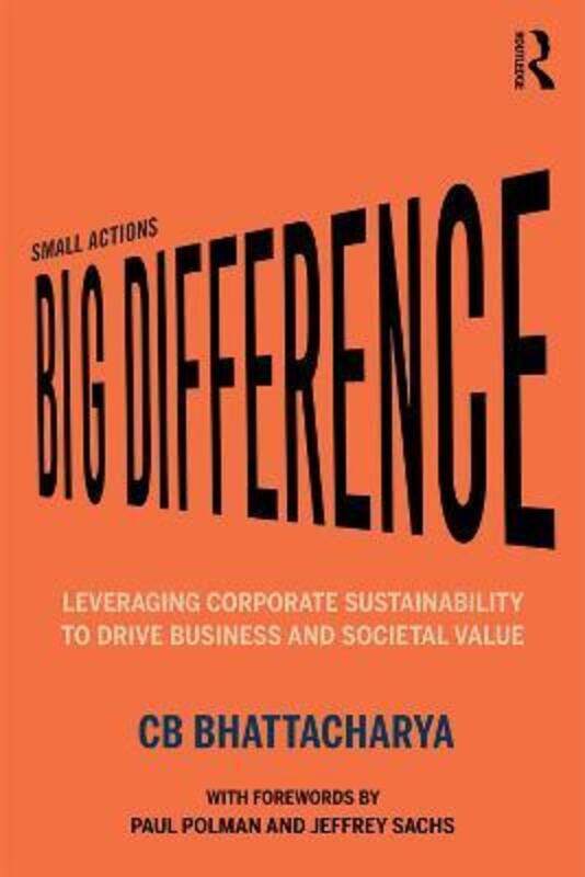 Small Actions, Big Difference: Leveraging Corporate Sustainability to Drive Business and Societal Va.paperback,By :Bhattacharya, CB
Small Actions, Big Difference: Leveraging Corporate Sustainability to Drive Business and Societal Va.paperback,By :Bhattacharya, CB