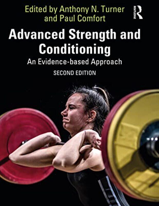 Advanced Strength and Conditioning by Anthony Middlesex University, UK TurnerPaul University of Salford, UK Comfort-Paperback
Advanced Strength and Conditioning by Anthony Middlesex University, UK TurnerPaul University of Salford, UK Comfort-Paperback