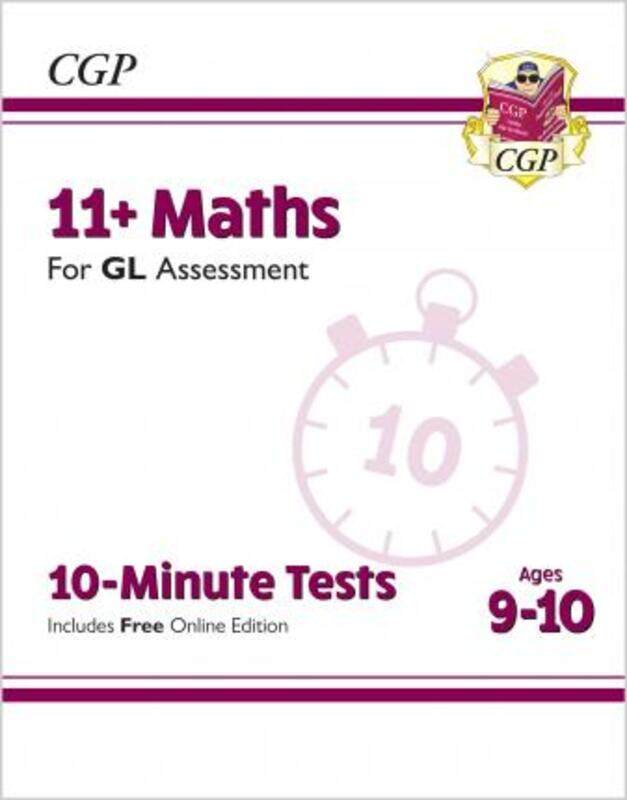 11+ GL 10-Minute Tests: Maths - Ages 9-10 (with Online Edition).paperback,By :CGP Books - CGP Books
11+ GL 10-Minute Tests: Maths - Ages 9-10 (with Online Edition).paperback,By :CGP Books - CGP Books