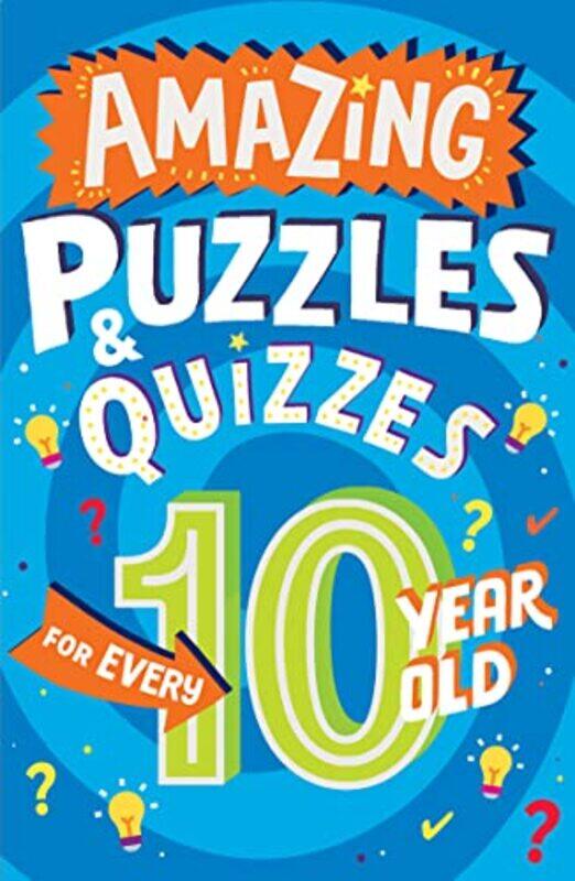 Amazing Puzzles and Quizzes for Every 10 Year Old by Victoria E Educational Consultant RomeroAmber N Social Worker WarnerJustin PreK-8 Principal Hendr
Amazing Puzzles and Quizzes for Every 10 Year Old by Victoria E Educational Consultant RomeroAmber N Social Worker WarnerJustin PreK-8 Principal Hendr