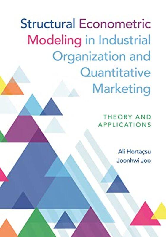 Structural Econometric Modeling in Industrial Organization and Quantitative Marketing by Ali HortacsuJoonhwi Joo-Hardcover
Structural Econometric Modeling in Industrial Organization and Quantitative Marketing by Ali HortacsuJoonhwi Joo-Hardcover