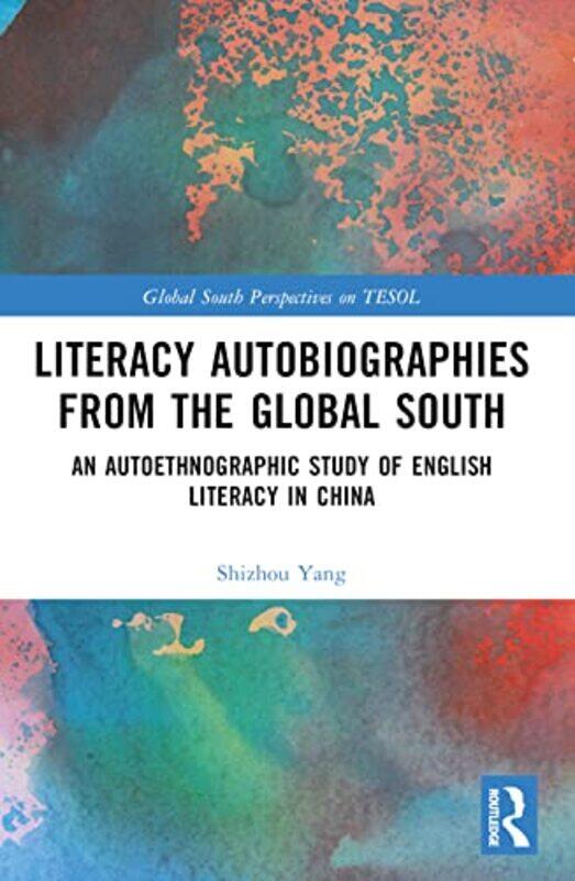 Literacy Autobiographies From The Global South by Shizhou (Purdue University, USA) Yang-Paperback
Literacy Autobiographies From The Global South by Shizhou (Purdue University, USA) Yang-Paperback