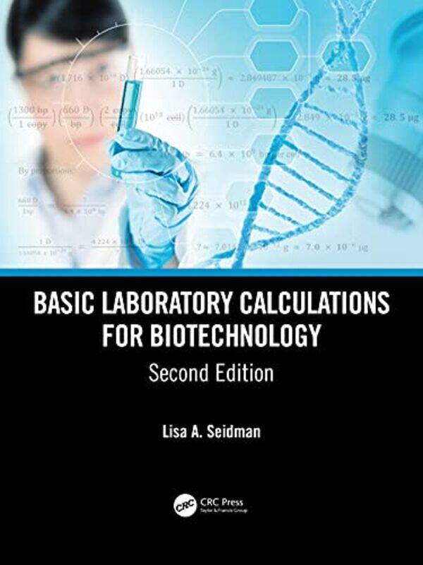 Basic Laboratory Calculations for Biotechnology by Lisa A Madison College, WI, USA Seidman-Paperback
Basic Laboratory Calculations for Biotechnology by Lisa A Madison College, WI, USA Seidman-Paperback