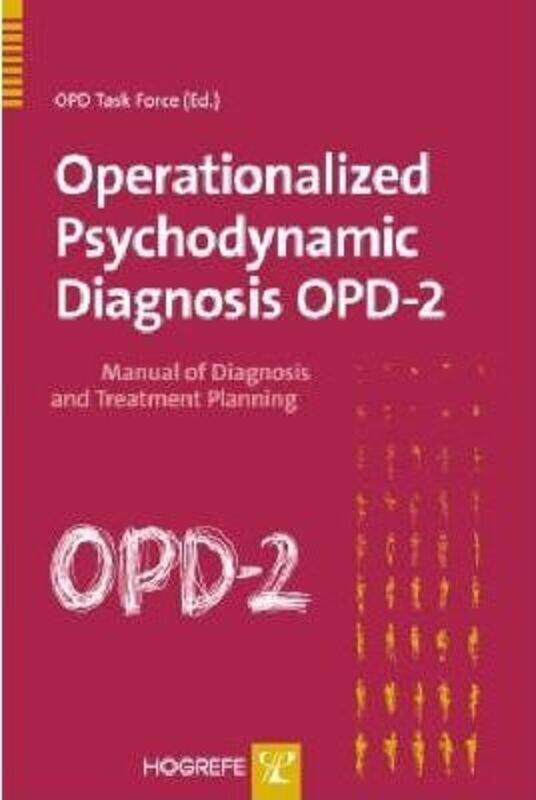 Operationalized Psychodynamic Diagnosis OPD-2: Manual for Diagnosis and Treatment Planning.Hardcover,By :OPD Task Force - Kernberg, Otto Friedmann - C
Operationalized Psychodynamic Diagnosis OPD-2: Manual for Diagnosis and Treatment Planning.Hardcover,By :OPD Task Force - Kernberg, Otto Friedmann - C