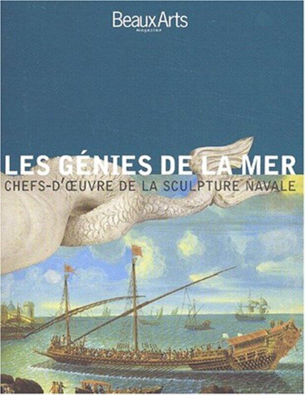 Les g nies de la mer. Chefs-doeuvres de la sculpture navale Chefs-DOeuvres de La Sculpture Navale,Paperback by Collectif
Les g nies de la mer. Chefs-doeuvres de la sculpture navale Chefs-DOeuvres de La Sculpture Navale,Paperback by Collectif