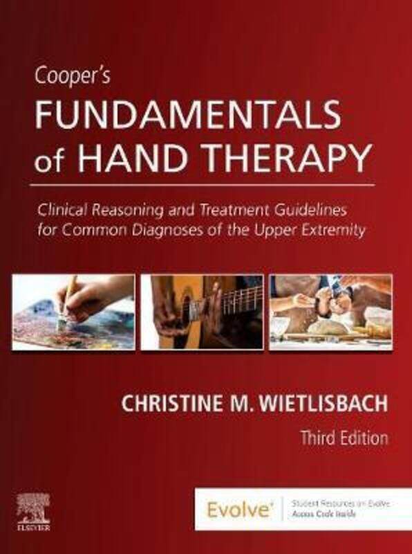 Cooper's Fundamentals of Hand Therapy: Clinical Reasoning and Treatment Guidelines for Common Diagno.Hardcover,By :Wietlisbach, Christine M., OTD, CHT
Cooper's Fundamentals of Hand Therapy: Clinical Reasoning and Treatment Guidelines for Common Diagno.Hardcover,By :Wietlisbach, Christine M., OTD, CHT