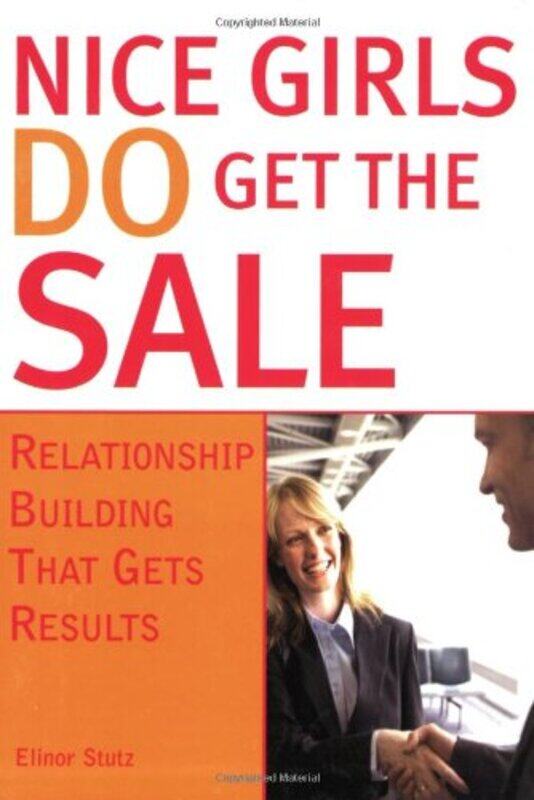 Nice Girls DO Get The Sale: Relationship Building That Gets Results, Paperback Book, By: Elinor Stutz
Nice Girls DO Get The Sale: Relationship Building That Gets Results, Paperback Book, By: Elinor Stutz