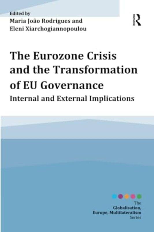 The Eurozone Crisis and the Transformation of EU Governance by Kevin Mooney-Paperback
The Eurozone Crisis and the Transformation of EU Governance by Kevin Mooney-Paperback