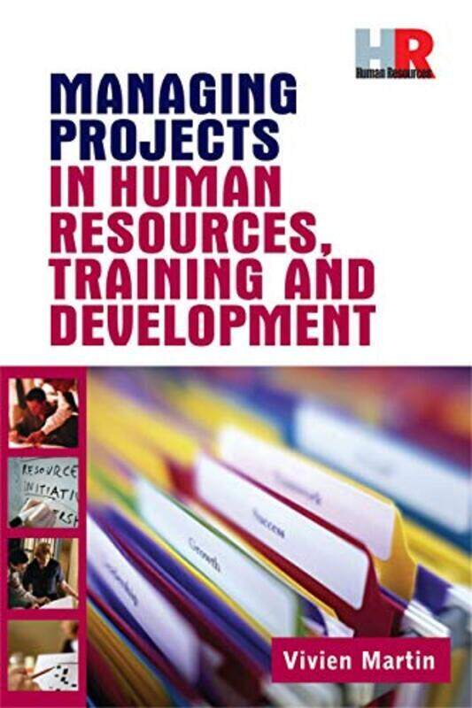 Managing Projects in Human Resources, Training and Development, Paperback, By: Vivien MARTIN
Managing Projects in Human Resources, Training and Development, Paperback, By: Vivien MARTIN