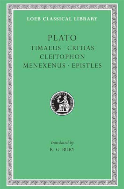 Timaeus Critias Cleitophon Menexenus Epistles by PlatoR G Bury-Hardcover
Timaeus Critias Cleitophon Menexenus Epistles by PlatoR G Bury-Hardcover