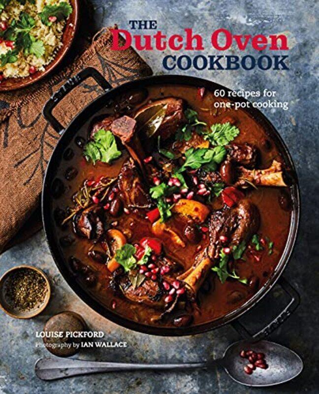 The Dutch Oven Cookbook: 60 Recipes for One-Pot Cooking , Hardcover by Pickford, Louise
The Dutch Oven Cookbook: 60 Recipes for One-Pot Cooking , Hardcover by Pickford, Louise
