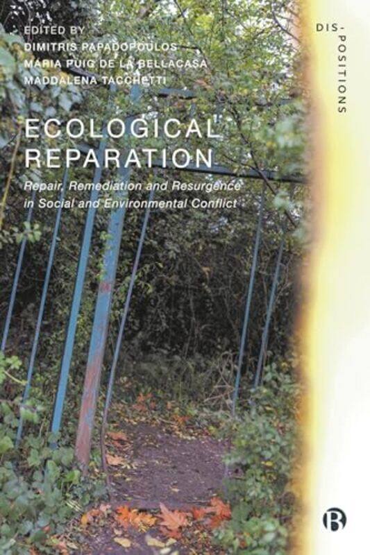 Ecological Reparation by Dimitris PapadopoulosMaria Puig de la BellacasaMaddalena Tacchetti-Paperback
Ecological Reparation by Dimitris PapadopoulosMaria Puig de la BellacasaMaddalena Tacchetti-Paperback