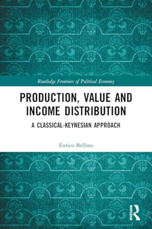 Production Value and Income Distribution by Enrico Universita Cattolica del Sacro Cuore, Italy Bellino-Paperback
Production Value and Income Distribution by Enrico Universita Cattolica del Sacro Cuore, Italy Bellino-Paperback