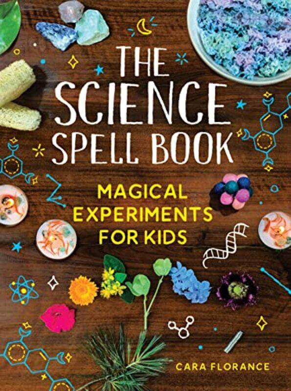 The Science Spell Book Magical Experiments for Kids by Florance, Cara Paperback
The Science Spell Book Magical Experiments for Kids by Florance, Cara Paperback