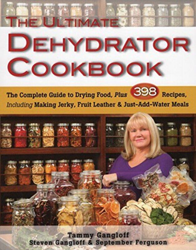 Ultimate Dehydrator Cookbook: The Complete Guide to Drying Food , Paperback by Gangloff, Tammy - Gangloff, Steven - Ferguson, September
Ultimate Dehydrator Cookbook: The Complete Guide to Drying Food , Paperback by Gangloff, Tammy - Gangloff, Steven - Ferguson, September