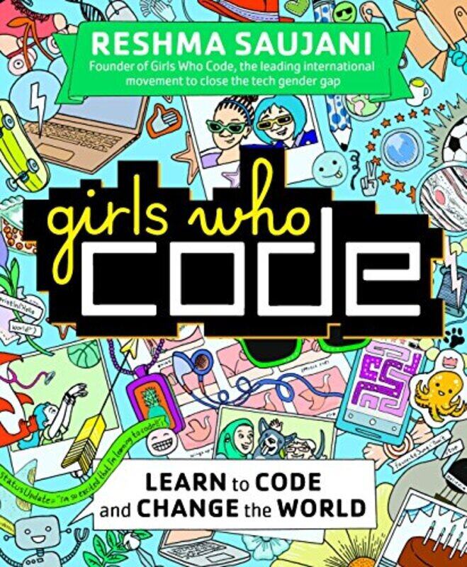 Girls Who Code: Learn to Code and Change the World, Paperback Book, By: Reshma Saujani
Girls Who Code: Learn to Code and Change the World, Paperback Book, By: Reshma Saujani
