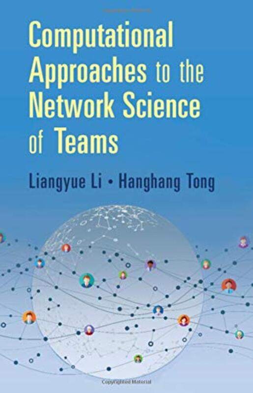 Computational Approaches to the Network Science of Teams by Liangyue LiHanghang University of Illinois, Urbana-Champaign Tong-Hardcover
Computational Approaches to the Network Science of Teams by Liangyue LiHanghang University of Illinois, Urbana-Champaign Tong-Hardcover