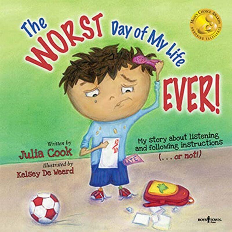 Worst Day Of My Life Ever! My Story Of Listening And Following Instructions . Or Not! By Cook, Julia (Julia Cook) - De Weerd, Kelsey (Kelsey De Weerd)
Worst Day Of My Life Ever! My Story Of Listening And Following Instructions . Or Not! By Cook, Julia (Julia Cook) - De Weerd, Kelsey (Kelsey De Weerd)