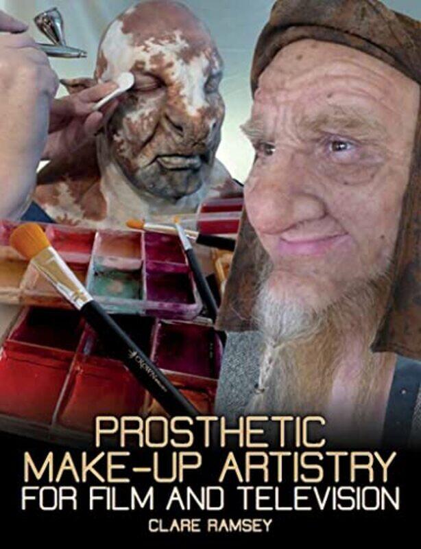 Prosthetic Make-Up Artistry for Film and Television , Paperback by Ramsey, Clare
Prosthetic Make-Up Artistry for Film and Television , Paperback by Ramsey, Clare