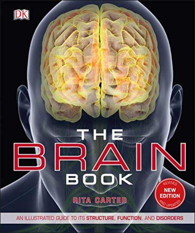 The Brain Book: An Illustrated Guide to its Structure, Functions, and Disorders Hardcover by Carter, Rita
The Brain Book: An Illustrated Guide to its Structure, Functions, and Disorders Hardcover by Carter, Rita