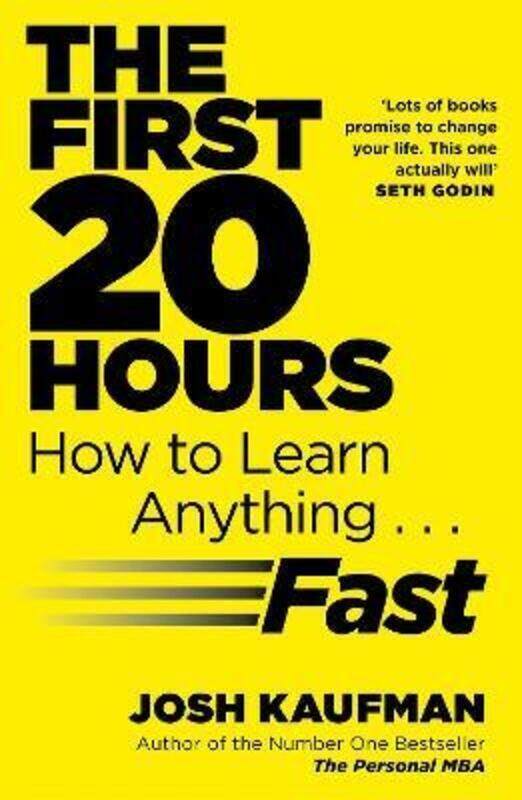 The First 20 Hours: How to Learn Anything ... Fast.paperback,By :Josh Kaufman
The First 20 Hours: How to Learn Anything ... Fast.paperback,By :Josh Kaufman