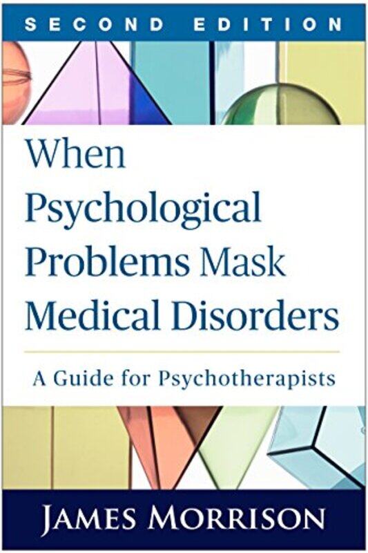 When Psychological Problems Mask Medical Disorders Second Edition by James Morrison-Paperback
When Psychological Problems Mask Medical Disorders Second Edition by James Morrison-Paperback