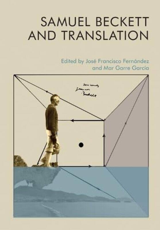 Samuel Beckett and Translation by Jos Francisco Fern ndezMar Garre Garc a-Paperback
Samuel Beckett and Translation by Jos Francisco Fern ndezMar Garre Garc a-Paperback