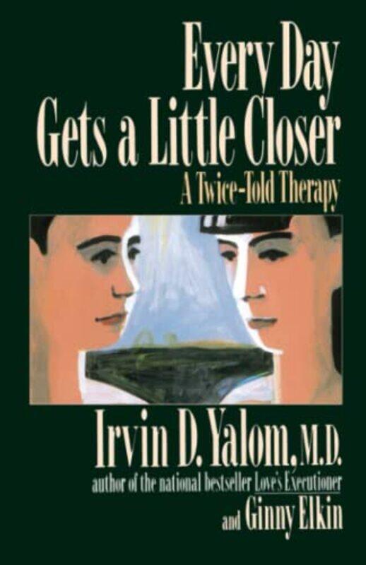 Every Day Gets a Little Closer: A Twice-Told Therapy , Paperback by Elkin, Ginny - Yalom, Irvin
Every Day Gets a Little Closer: A Twice-Told Therapy , Paperback by Elkin, Ginny - Yalom, Irvin