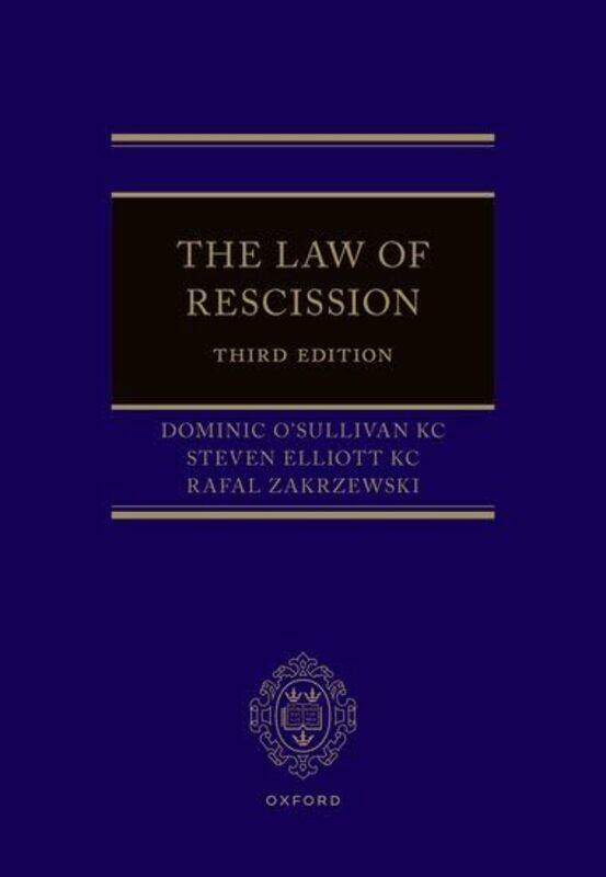 The Law of Rescission by Dominic Inns of Court OSullivan KCSteven Barrister, Barrister, One Essex Court Elliott KCRafal Partner, Partner, CMS Zakrzews
The Law of Rescission by Dominic Inns of Court OSullivan KCSteven Barrister, Barrister, One Essex Court Elliott KCRafal Partner, Partner, CMS Zakrzews
