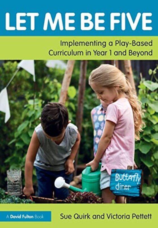 Let Me Be Five: Implementing a Play-Based Curriculum in Year 1 and Beyond,Paperback by Quirk, Sue - Pettett, Victoria
Let Me Be Five: Implementing a Play-Based Curriculum in Year 1 and Beyond,Paperback by Quirk, Sue - Pettett, Victoria