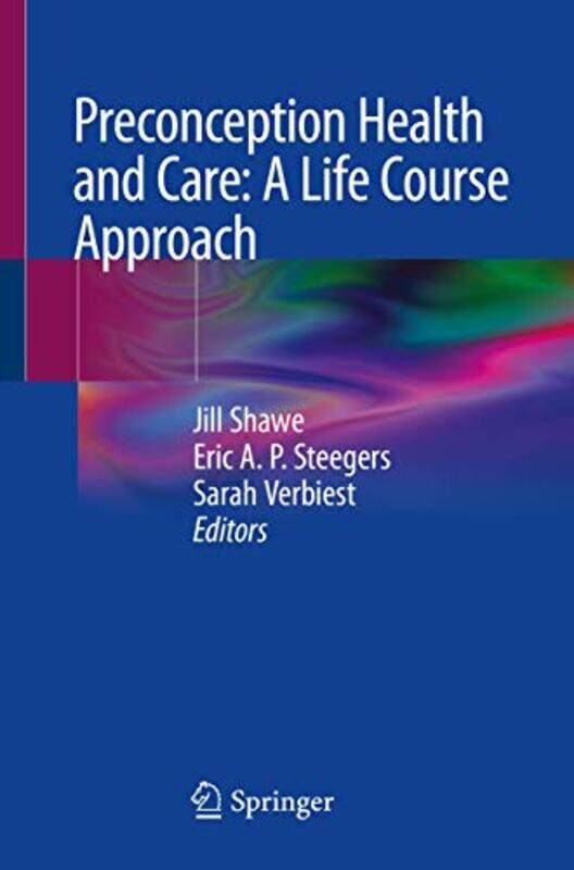 Preconception Health and Care A Life Course Approach by Jill ShaweEric AP SteegersSarah Verbiest-Paperback
Preconception Health and Care A Life Course Approach by Jill ShaweEric AP SteegersSarah Verbiest-Paperback