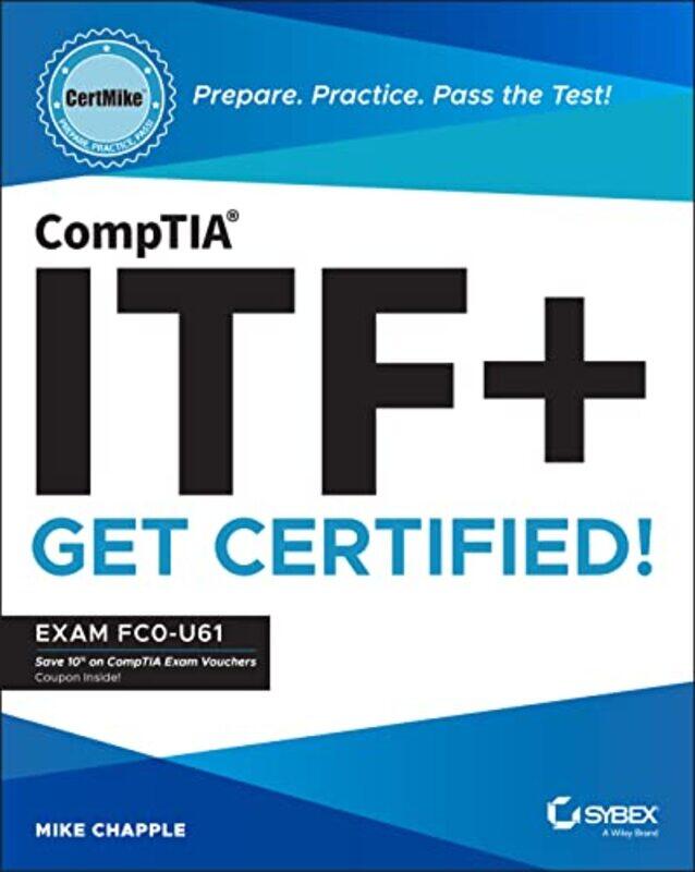 CompTIA ITF CertMike Prepare Practice Pass the Test! Get Certified! by Robert J WrightJames MartlandAnn K Stafford-Paperback
CompTIA ITF CertMike Prepare Practice Pass the Test! Get Certified! by Robert J WrightJames MartlandAnn K Stafford-Paperback
