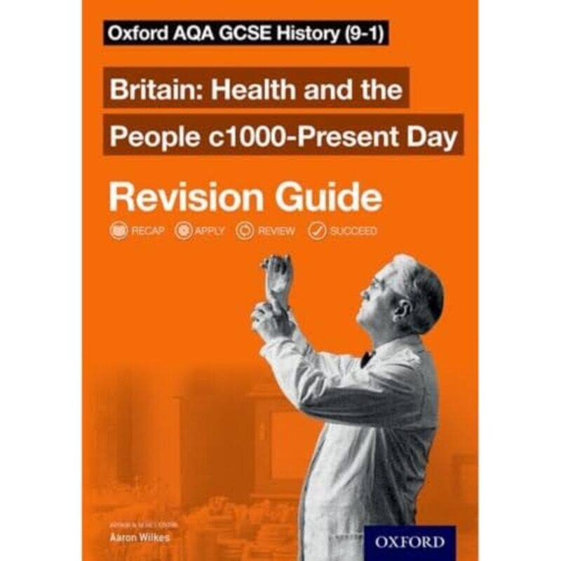 Oxford AQA GCSE History Britain Health and the People c1000Present Day Revision Guide 91 by Aaron Wilkes-Paperback
Oxford AQA GCSE History Britain Health and the People c1000Present Day Revision Guide 91 by Aaron Wilkes-Paperback