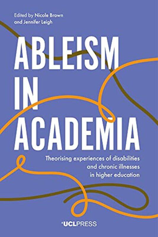 Ableism in Academia by Kiersten F President CEO of Sauder Village Ohio USA LathamBrenda Former Chairperson at SUNY Fashion Institute of Technology US
Ableism in Academia by Kiersten F President CEO of Sauder Village Ohio USA LathamBrenda Former Chairperson at SUNY Fashion Institute of Technology US