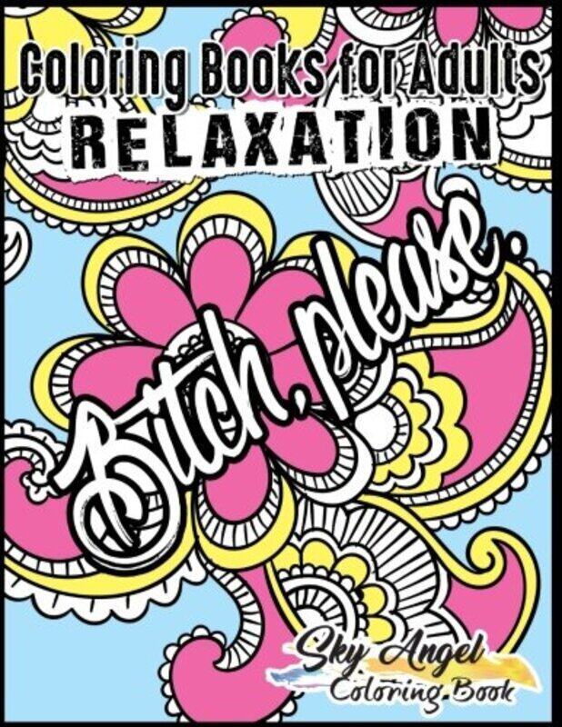 Coloring Books for Adults Relaxation: Swear Word, Swearing and Sweary Designs: Swear Word Coloring B,Paperback by Relaxation, Coloring Books for Adult
Coloring Books for Adults Relaxation: Swear Word, Swearing and Sweary Designs: Swear Word Coloring B,Paperback by Relaxation, Coloring Books for Adult