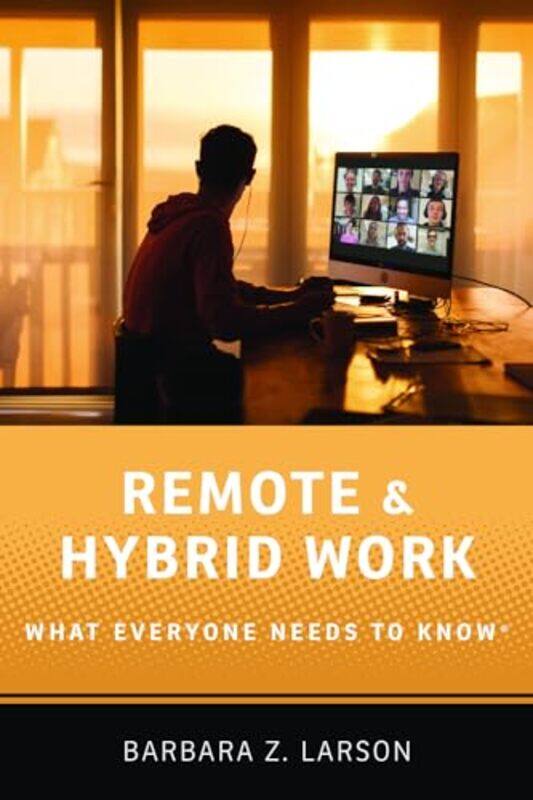 Remote and Hybrid Work by Barbara Z Executive Professor of Management, Executive Professor of Management, DAmore-McKim School of Business, Northeaster
Remote and Hybrid Work by Barbara Z Executive Professor of Management, Executive Professor of Management, DAmore-McKim School of Business, Northeaster