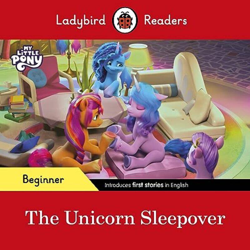Ladybird Readers Beginner Level My Little Pony The Unicorn Sleepover Elt Graded Reader by Ladybird Paperback
Ladybird Readers Beginner Level My Little Pony The Unicorn Sleepover Elt Graded Reader by Ladybird Paperback