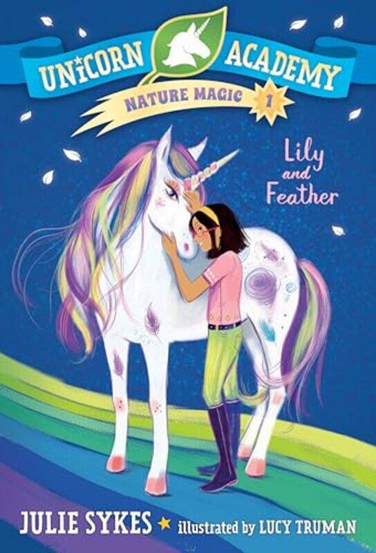 Unicorn Academy Nature Magic 1 Lily And Feather by Sykes, Julie - Truman, Lucy-Paperback
Unicorn Academy Nature Magic 1 Lily And Feather by Sykes, Julie - Truman, Lucy-Paperback