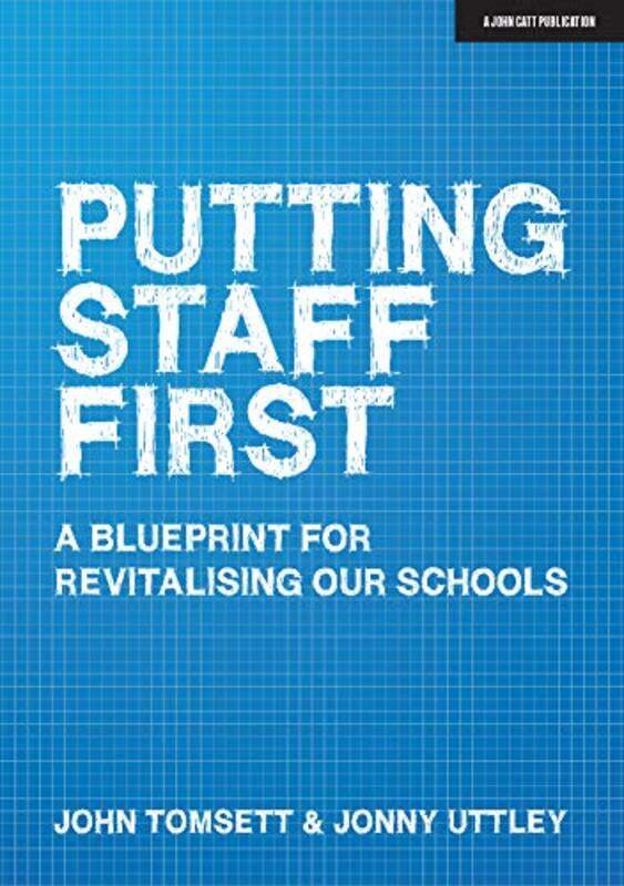 Putting Staff First: A blueprint for a revitalised profession,Paperback,by:Tomsett, John - Uttley, Jonny
Putting Staff First: A blueprint for a revitalised profession,Paperback,by:Tomsett, John - Uttley, Jonny