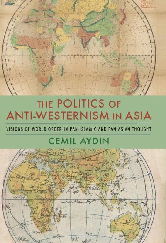The Politics of AntiWesternism in Asia by Cemil Associate Professor of History and Director, Ali Vural Ak Center for Islamic Studies, George Mason Uni
The Politics of AntiWesternism in Asia by Cemil Associate Professor of History and Director, Ali Vural Ak Center for Islamic Studies, George Mason Uni