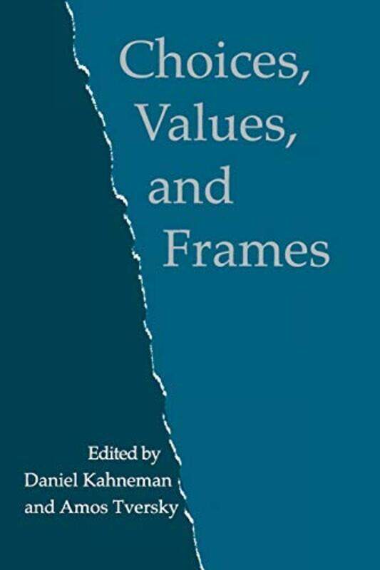 Choices Values and Frames by Daniel Princeton University, New Jersey KahnemanAmos Stanford University, California Tversky-Paperback
Choices Values and Frames by Daniel Princeton University, New Jersey KahnemanAmos Stanford University, California Tversky-Paperback